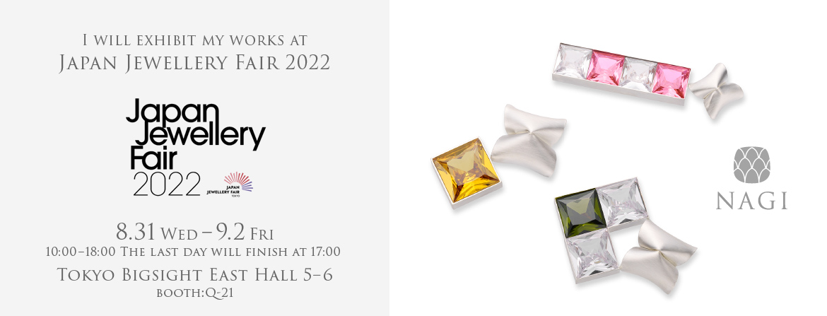 Japan Jewellery Fair 2022, Nagi Nakajima